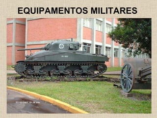 EQUIPAMENTOS MILITARES 