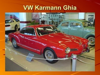 VW Karmann GhiaVW Karmann Ghia
 