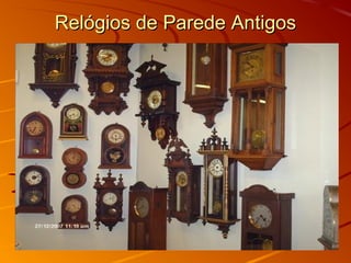 Relógios de Parede AntigosRelógios de Parede Antigos
 