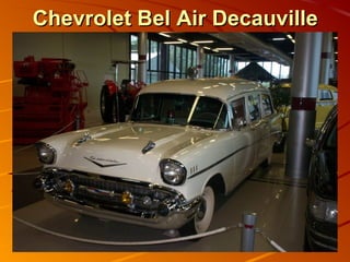 Chevrolet Bel Air DecauvilleChevrolet Bel Air Decauville
 