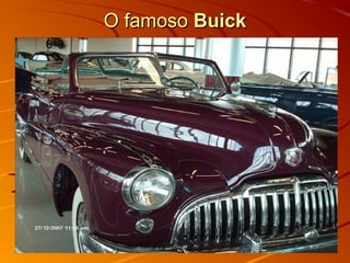 O famosoO famoso BuickBuick
 