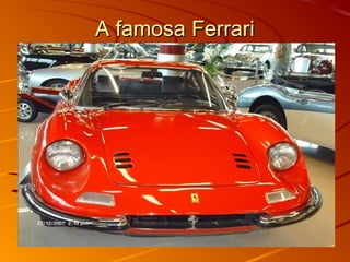 A famosa FerrariA famosa Ferrari
 