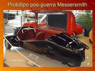 Protótipo pós-guerra MessersmithProtótipo pós-guerra Messersmith
 