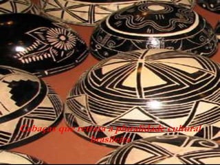 Cabaças que retrata a pluralidade cultural
               brasileira
 