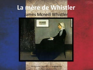 La mère de Whistler
James Mcneill Whistler
Musée d'Orsay-Joana Ferreira e Margarida Costa
 