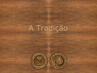 A Tradição 