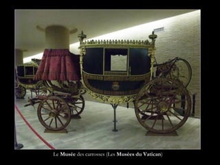 Le Musée des carrosses (Les Musées du Vatican)
 