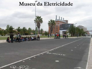 Museu da Eletricidade
 