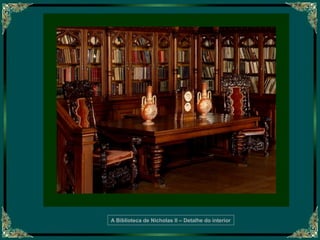 A Biblioteca de Nicholas II – Detalhe do interior

 