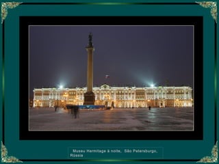 Museu Hermitage à noite, São Petersburgo,
Rússia

 