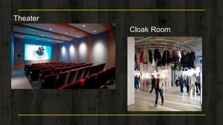Theater
Cloak Room
 