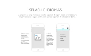 SPLASH E IDIOMAS
La aplicación se carga mientras se visualiza la pantalla de espera (splash screen) con una
imagen destacada o logo.A continuación aparece la pantalla de selección de idioma.
 