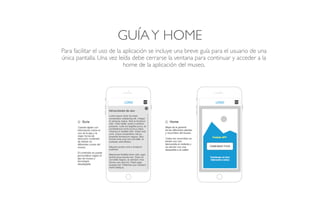 GUÍAY HOME
Para facilitar el uso de la aplicación se incluye una breve guía para el usuario de una
única pantalla. Una vez leída debe cerrarse la ventana para continuar y acceder a la
home de la aplicación del museo.
 