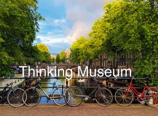 Thinking Museum
 