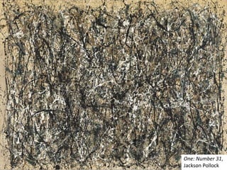 One: Number 31,
Jackson Pollock
 