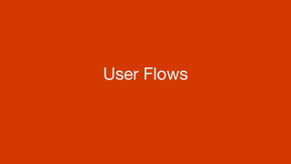 User Flows
 