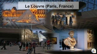 Le Louvre (Paris, France)
 