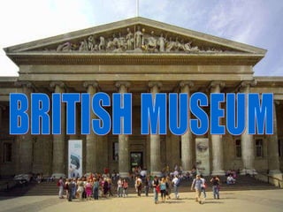 BRITISH MUSEUM 
