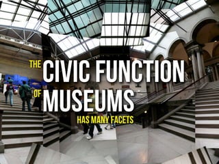Museums and Civic Responsibility