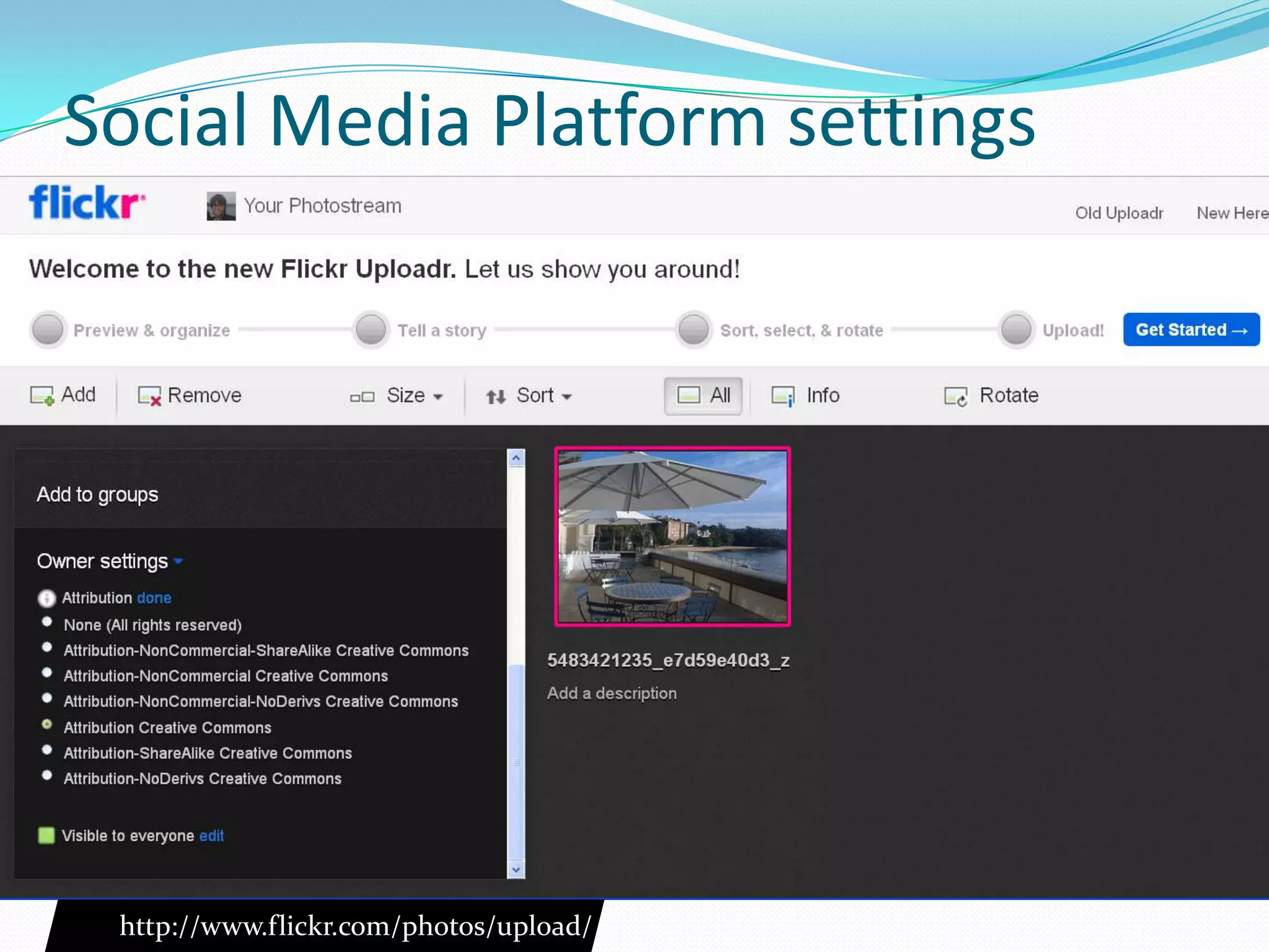 Social Media Platform settings
http://www.flickr.com/photos/upload/
 