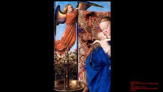 EYCK, Jan van
Madonna and Child at the Fountain (detail)
1439
Oil on wood, 19 x 12 cm
Koninklijk Museum voor Schone Kunste...