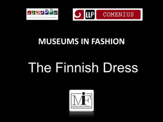 MUSEUMS IN FASHION
The Finnish Dress
 