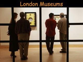 London: Museums