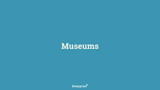 Museums
 