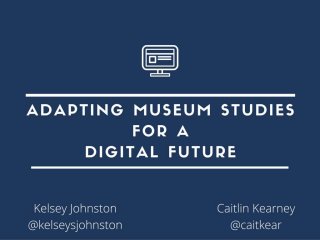 Adapting Museum Studies Programs for a Digital Future
