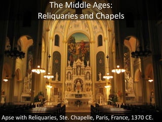 The Middle Ages:Reliquaries and ChapelsRadiating Chapels and Ambulatory, St. Denis, Cathedral, Paris, France, 1145. 