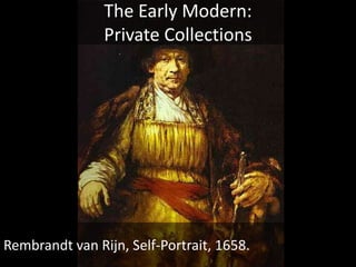 The Early Modern:“Wunderkammer”SchlossAmbras, Kunst- and Wunderkammer, 17th Century.