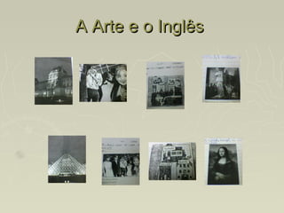 A Arte e o Inglês
 