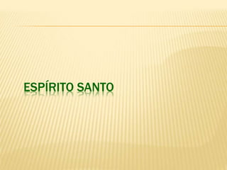 ESPÍRITO SANTO 
 