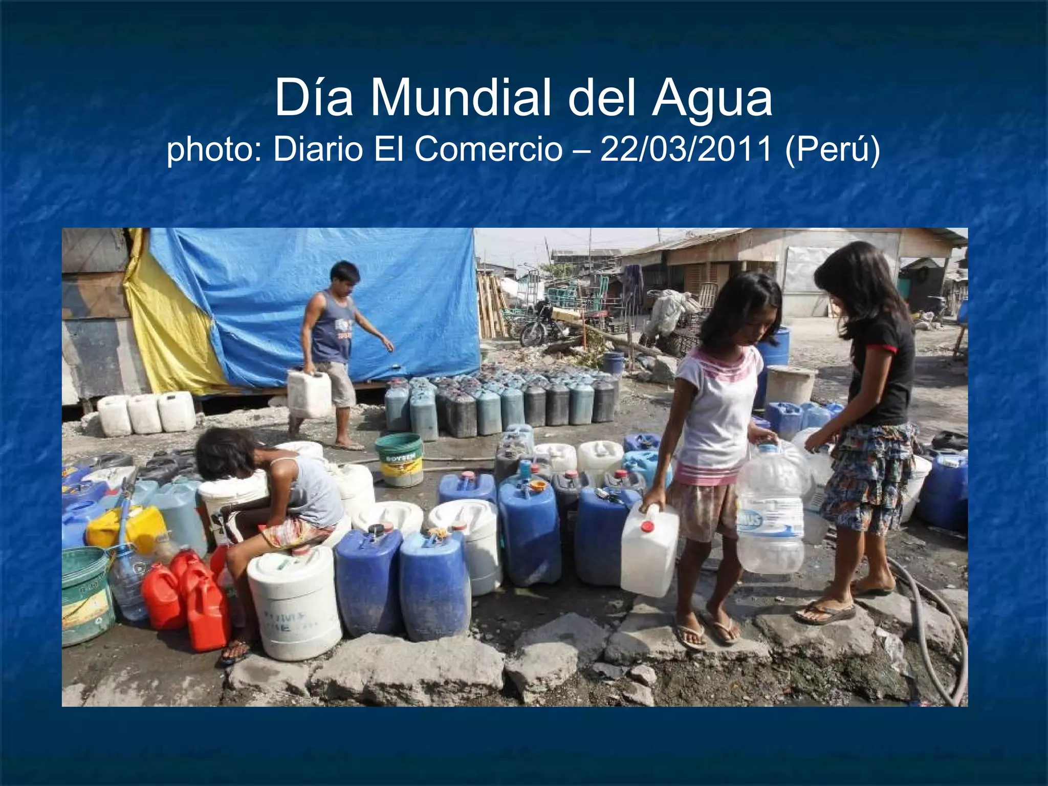Día Mundial del Agua 
photo: Diario El Comercio – 22/03/2011 (Perú) 
 