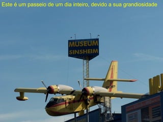 Este é um passeio de um dia inteiro, devido a sua grandiosidade
 