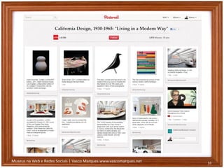 Museus na Web e Redes Sociais | Vasco Marques www.vascomarques.net 10
 
