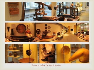 Fotos tiradas de seu interior
 