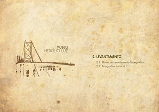 2.1. Planta do Levantamento Topográfico
2.2. Fotografias do local
2. LEVANTAMENTO
 