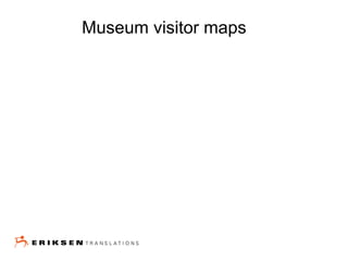 Museum visitor maps
 
