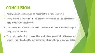 Brief description & application of Musha (Crucible)