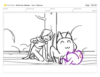 Scene
6
Duration
03:09
Panel
4
Duration
00:06
Mushroom Mayhem Lori Osborne Page 29/100
 