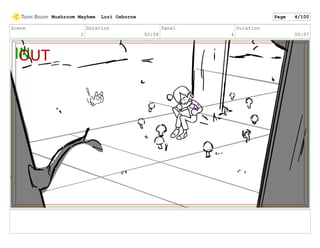 Scene
1
Duration
02:08
Panel
4
Duration
00:07
Mushroom Mayhem Lori Osborne Page 4/100
 