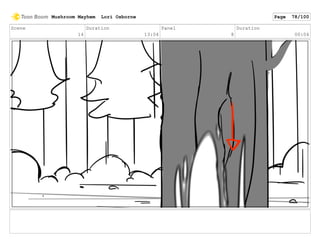 Scene
14
Duration
13:04
Panel
8
Duration
00:04
Mushroom Mayhem Lori Osborne Page 78/100
 