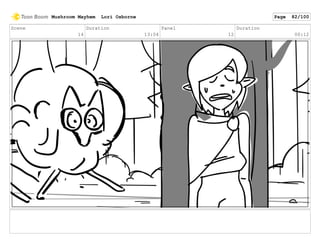 Scene
14
Duration
13:04
Panel
12
Duration
00:12
Mushroom Mayhem Lori Osborne Page 82/100
 