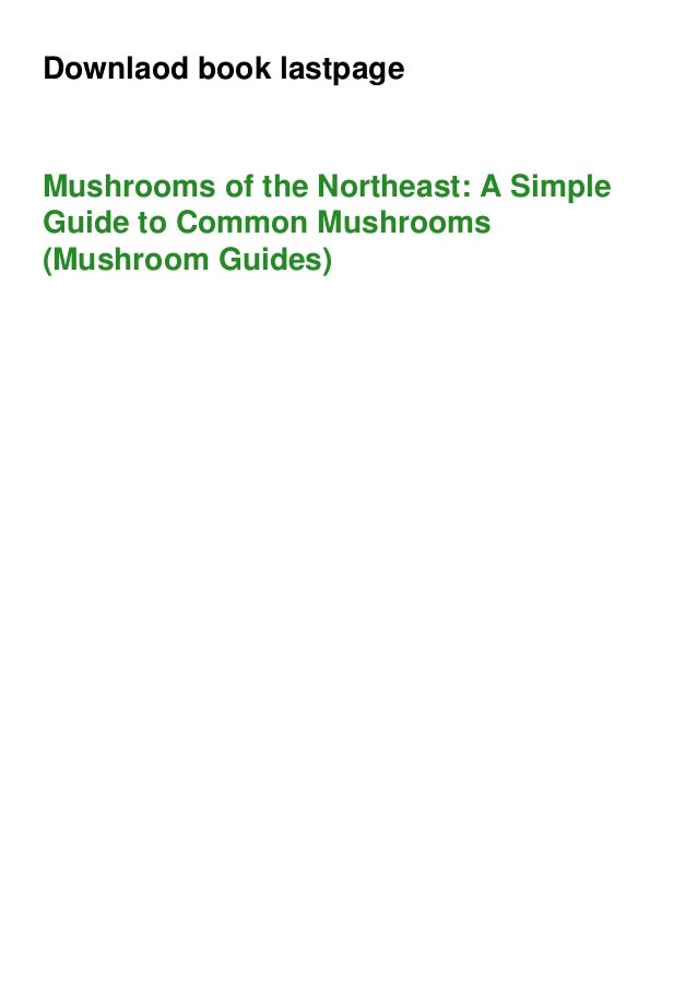 ⚡PDF download Mushrooms of the Northeast A Simple Guide to Common