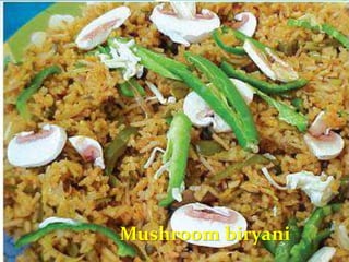 Mushroom biryani
 