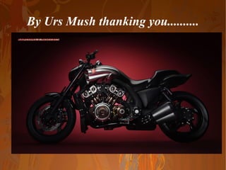 By Urs Mush thanking you.......... 