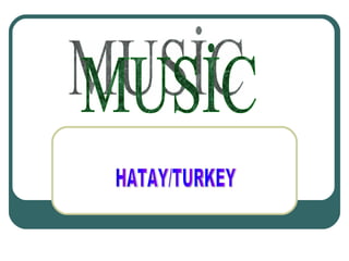 MUSİC HATAY/TURKEY 