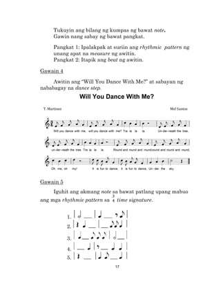 18
Ang rhythmic pattern ay ang pinagsama-samang mga
note at rest na binuo ayon sa nakasaad na time signature.
Sa pag-awit ...