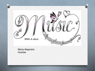 MUSIC
María Alejandra
Huertas
 
